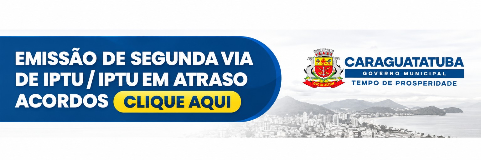 Caraguatatuba: emissão de segunda via de IPTU, IPTU em atraso e acordos. Clique aqui.